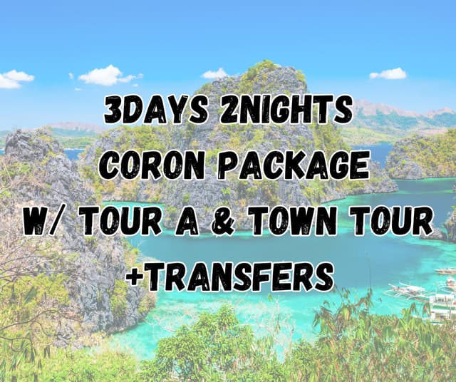 3D2N Coron Package with Coron Island Tour A & Coron Town Tour + Transfers (Casa Montemar or R2R Tourist Inn or any similar Hotel)