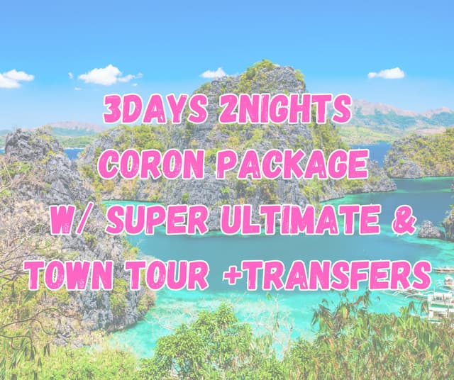 3D2N Coron Package with Coron Ultimate Tour and Town Tour + Transfers (Casa Montemar or R2R Tourist Inn or any similar Hotel)