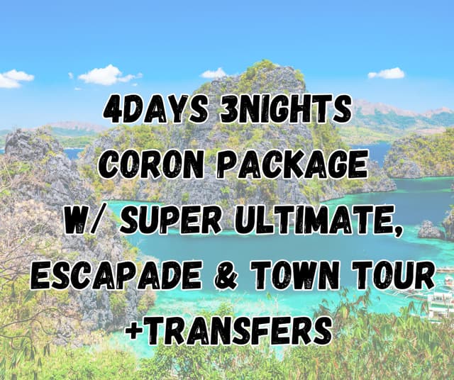 4D3N Coron Super Ultimate, Escapade Tour, and Town Tour + Transfers (Casa Montemar or R2R Tourist Inn or any similar Hotel)